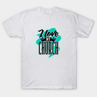 I love my church T-Shirt